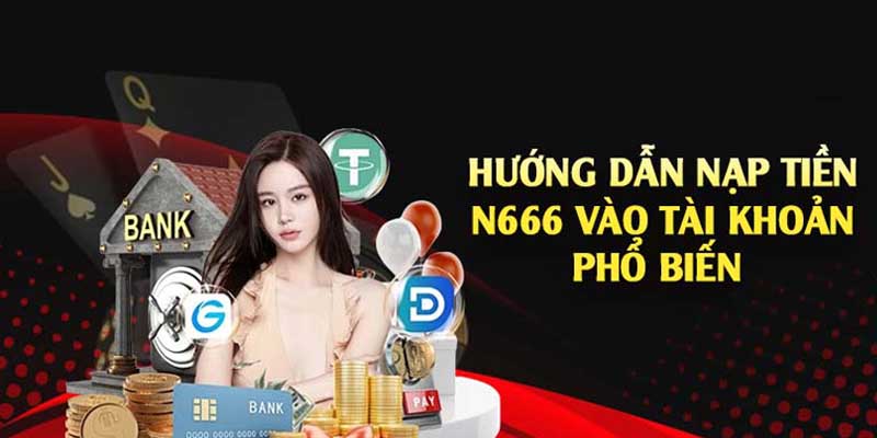 Tại sao nên chọn nạp tiền N666